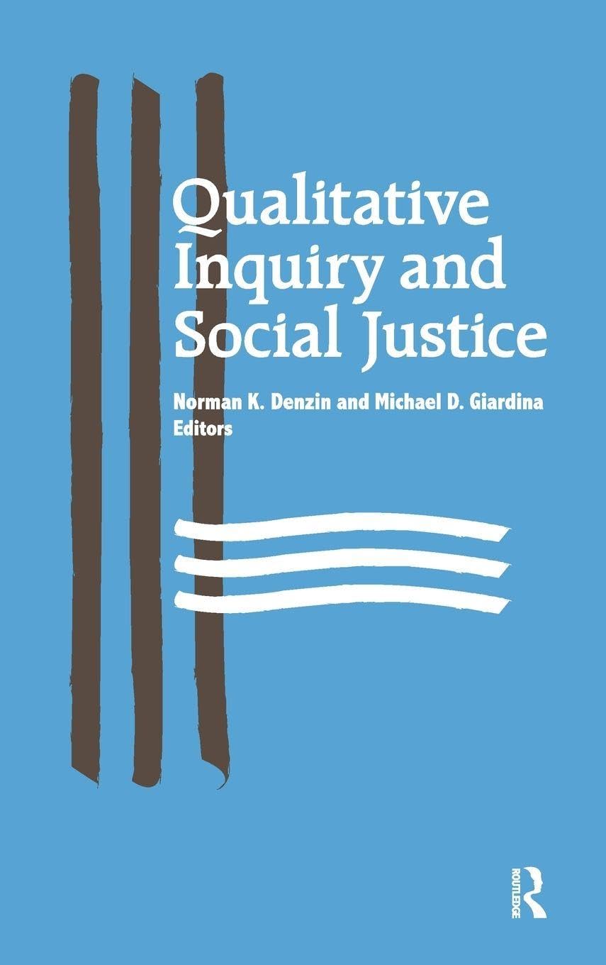 Qualitative Inquiry and Social Justice: Toward a Politics of Hope (International Congress of Qualitative Inquiry)