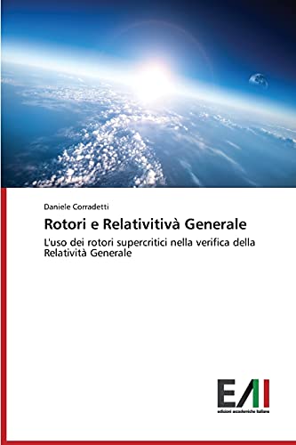 Rotori e Relativitivà Generale: L'uso dei rotori supercritici nella verifica della Relatività Generale
