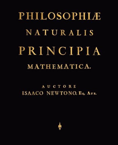 Isaac Newton Philosophiae Naturalis Principia Mathematica
