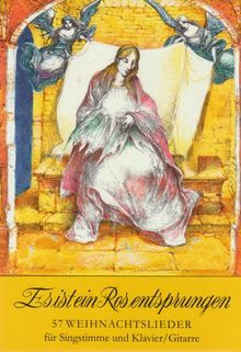 Es ist ein Ros entsprungen: 57 Weihnachtslieder für Singstimme und Klavier /Gitarre