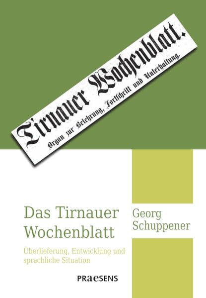 Das Tirnauer Wochenblatt: Überlieferung, Entwicklung und sprachliche Situation