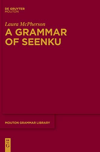 A Grammar of Seenku (Mouton Grammar Library [MGL], 83)
