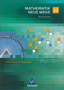 Mathematik Neue Wege - Ein Arbeitsbuch für Gymnasium - Ausgabe 2005: Mathematik Neue Wege SI - Ausgabe 2005 für Rheinland-Pfalz: Arbeitsbuch 10