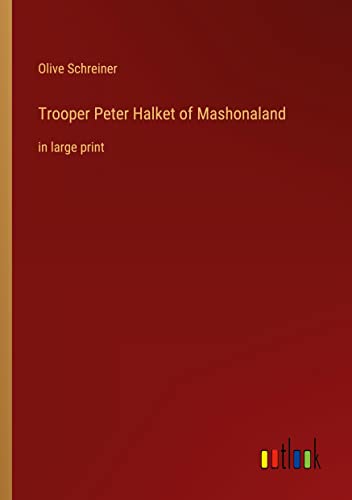 Trooper Peter Halket of Mashonaland: in large print