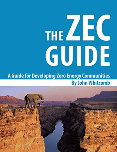 A Guide for Developing Zero Energy Communities: The ZEC Guide