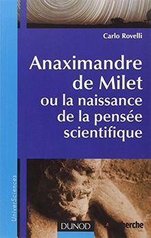 Anaximandre de Milet ou La naissance de la pensée scientifique