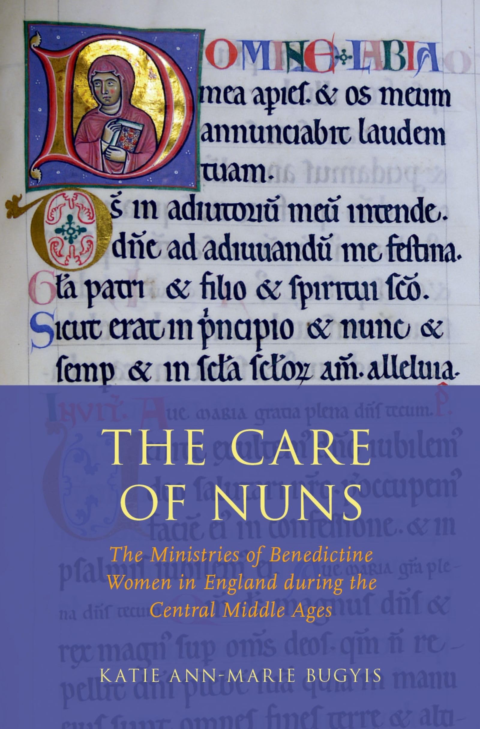 CARE OF NUNS C: The Ministries of Benedictine Women in England During the Central Middle Ages