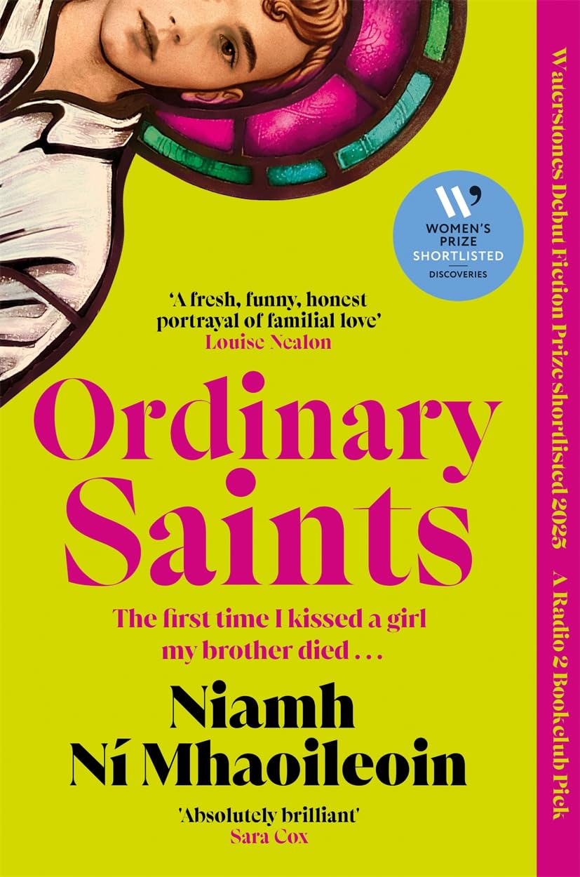 Ordinary Saints: An unmissable, moving and funny exploration of family, grief and queer identity. Shortlisted for the Waterstones Debut Fiction Prize 2025