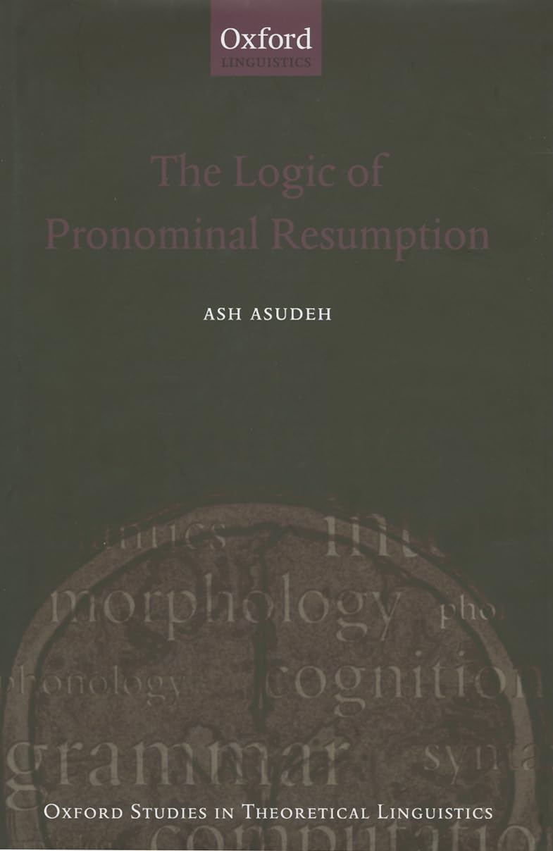 LOGIC PRONOMINAL RESUMPTION OSTL 35 C (Oxford Studies in Theoretical Linguistics, 35, Band 35)