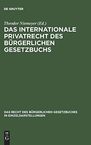 Das internationale Privatrecht des Bürgerlichen Gesetzbuchs (Das Recht des Bürgerlichen Gesetzbuches in Einzeldarstellungen, 11, Band 11)