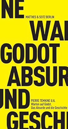 Warten auf Godot: Das Absurde und die Geschichte (Fröhliche Wissenschaft)