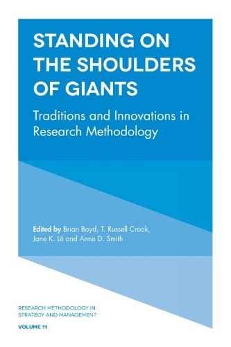 Standing on the Shoulders of Giants: Traditions and Innovations in Research Methodology (Research Methodology in Strategy and Management, 11, Band 11)