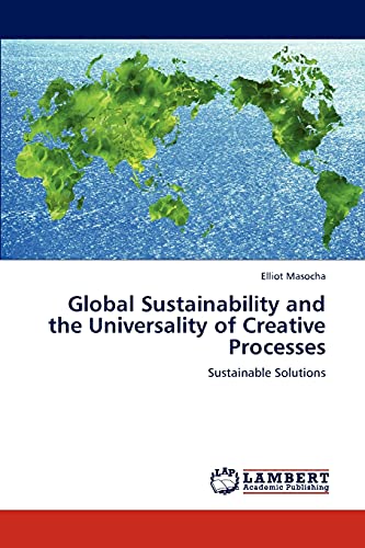 Global Sustainability and the Universality of Creative Processes: Sustainable Solutions