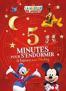 La maison de Mickey : 5 minutes pour s'endormir : 12 histoires avec Mickey