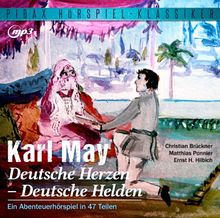 Karl May: Deutsche Herzen - Deutsche Helden - Das komplette 47-teilige Abenteuerhörspiel (Pidax Hörspiel-Klassiker)