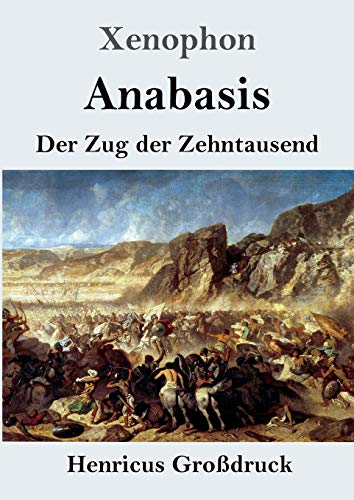 Anabasis (Großdruck): Der Zug der Zehntausend