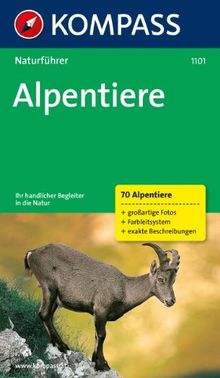 Naturführer Alpentiere: Natur sehen und verstehen. 70 Alpentiere