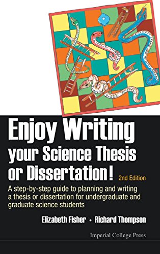 Enjoy Writing Your Science Thesis or Dissertation!: A Step-by-Step Guide to Planning and Writing a Thesis or Dissertation for Undergraduate and Graduate Science Students (2nd Edition)