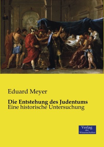 Die Entstehung des Judentums: Eine historische Untersuchung