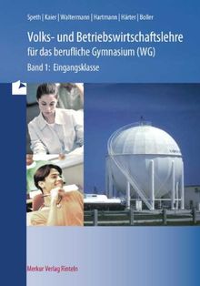 Wirtschaft für das berufliche Gymnasium Ausgabe Baden-Württemberg, Bd.1, Eingangsklasse