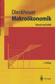 Makroökonomik: Theorie Und Politik (Springer-Lehrbuch)