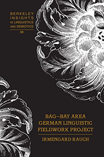 BAG - Bay Area German Linguistic Fieldwork Project (Berkeley Insights in Linguistics and Semiotics)