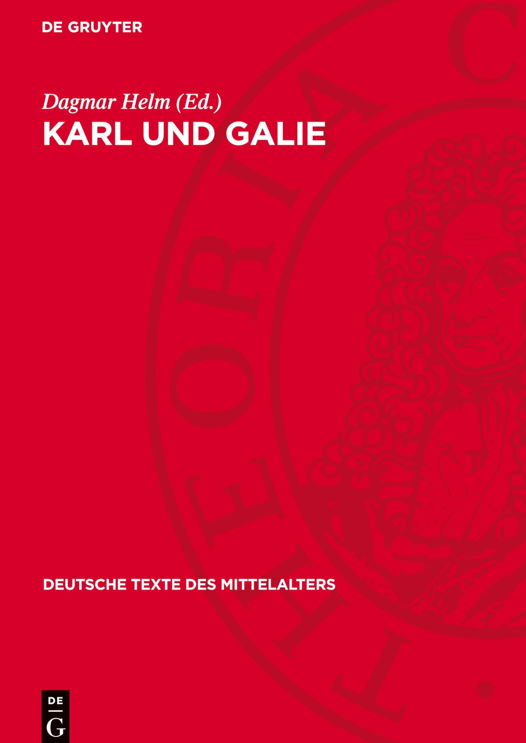 Karl und Galie: Karlmeinet, Teil I (Deutsche Texte des Mittelalters, 74)