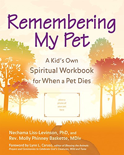Remembering My Pet: A Kid's Own Spiritual Workbook for When a Pet Dies