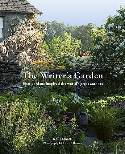 Jackie Bennett The Writer's Garden, How Gardens Inspired The World's Great Authors