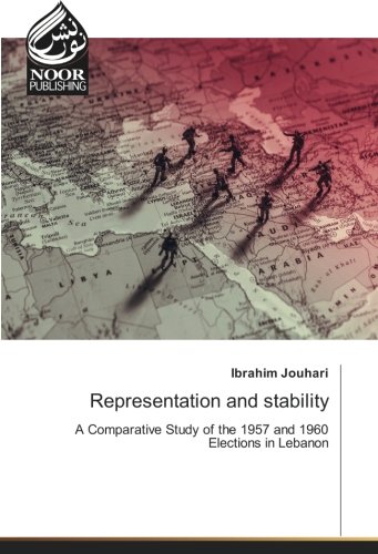Representation and stability: A Comparative Study of the 1957 and 1960 Elections in Lebanon