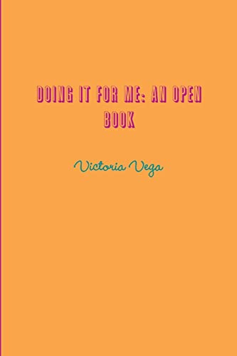 Doing It For Me: An Open Book