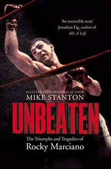 Unbeaten: The Triumphs and Tragedies of Rocky Marciano