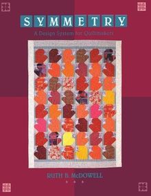 Symmetry: A Design System for Quiltmakers - Print on Demand Edition
