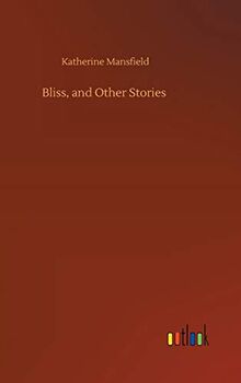 Bliss, and Other Stories