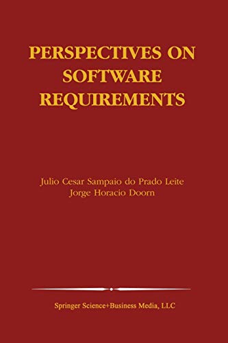 Perspectives on Software Requirements (The Springer International Series in Engineering and Computer Science, 753, Band 753)