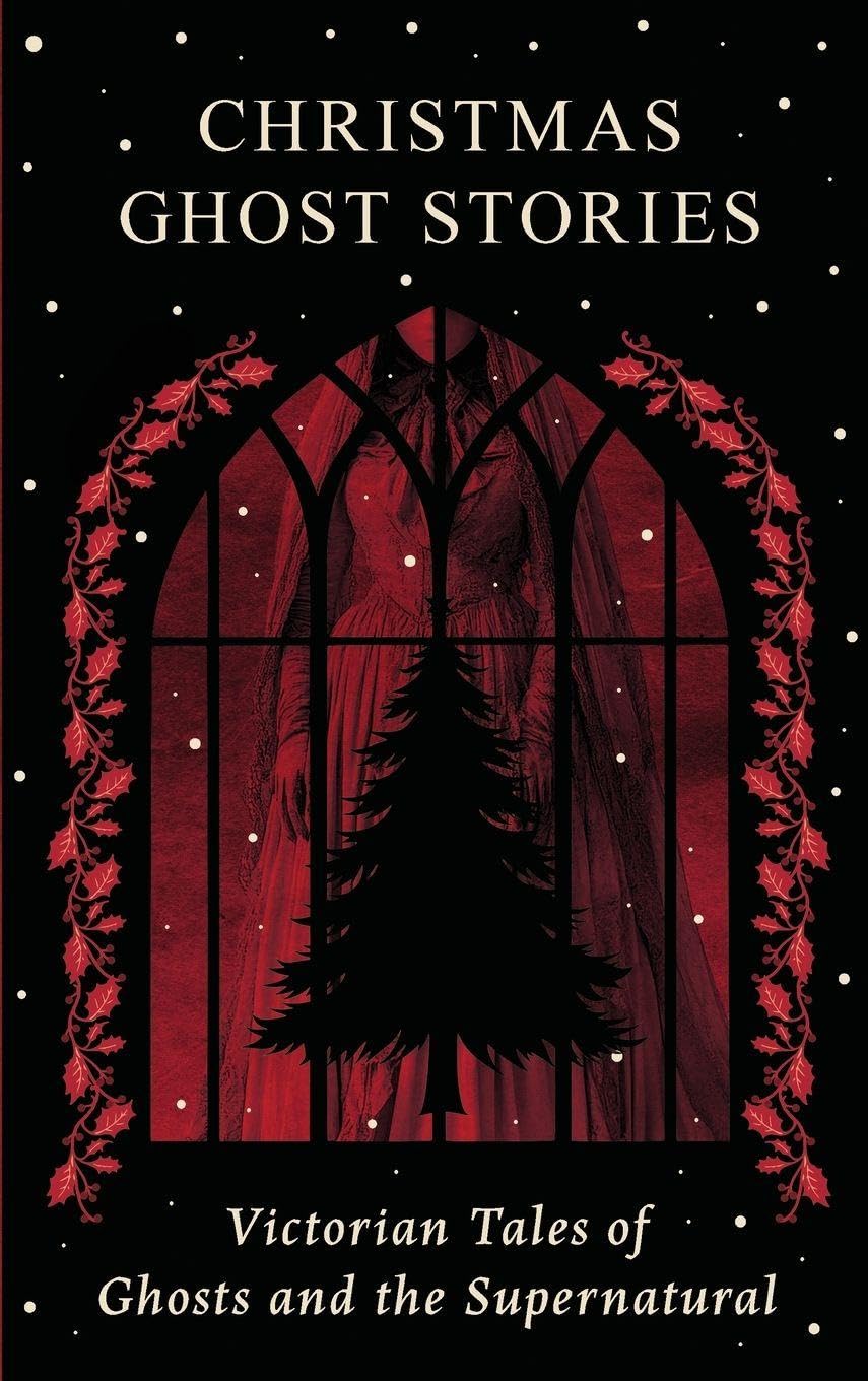 Christmas Ghost Stories: Victorian Tales of Ghosts and the Supernatural