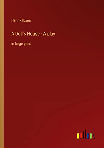 A Doll's House - A play: in large print
