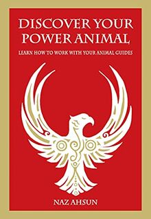 Discover Your Power Animal: Learn How to Work with Your Animal Guides