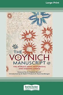 The Voynich Manuscript: The World's Most Mysterious and Esoteric Codex (16pt Large Print Edition)