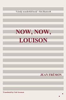 Now, Now, Louison