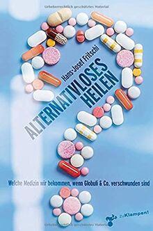 Alternativloses Heilen: Welche Medizin wir bekommen, wenn Globuli & Co. verschwunden sind