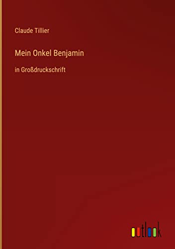 Mein Onkel Benjamin: in Großdruckschrift