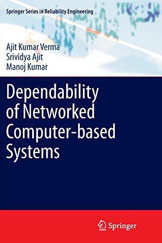 Dependability of Networked Computer-based Systems (Springer Series in Reliability Engineering)