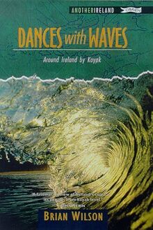 Dances With Waves: Around Ireland by Kayak (Another Ireland)