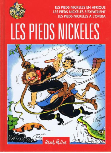 Les pieds nickelés: Les pieds nickelés en afrique, Les pieds nickelés s'expatrient, Les pieds nickelés à l'opéra