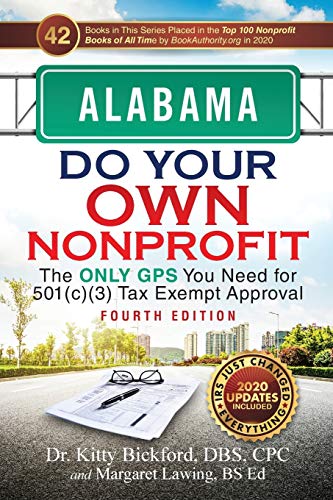ALABAMA Do Your Own Nonprofit: The Only GPS You Need for 501c3 Tax Exempt Approval