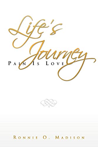 Life's Journey: Pain Is Love