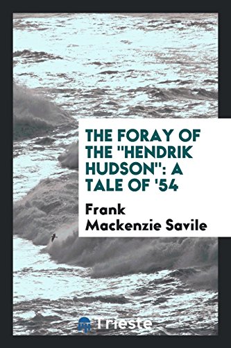 The Foray of the Hendrik Hudson: A Tale of '54