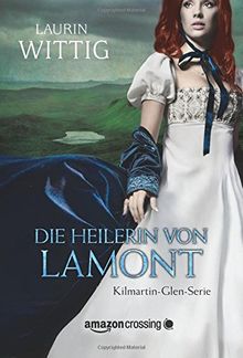 Die Heilerin von Lamont (Kilmartin-Glen-Serie, Buch 1)