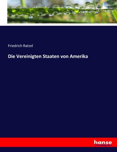 Die Vereinigten Staaten von Amerika - Friedrich Ratzel Kartoniert (TB)